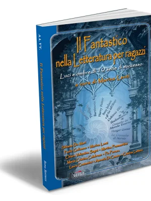 Il Fantastico nella Letteratura per ragazzi di Marina Lenti – Silvana De Mari – Paolo Gulisano…