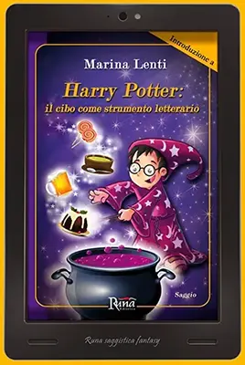 Harry Potter il cibo come strumento letterario di Marina Lenti ebook introduzione