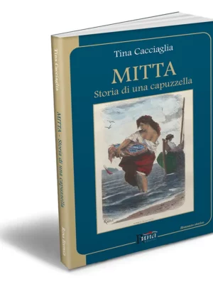 Mitta storia di una capuzzella di Tina Cacciaglia